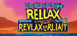 a colorful sign that reads relax relax relax relax relax relax relax relax relax relax relax relax relax,a logo for the upcoming release of a relaxing music band relax relax relax relax relax relax relax