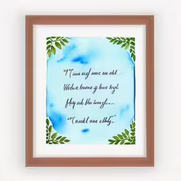 a square frame with a quote on it,a watercolor picture with a picture frame holding a poem